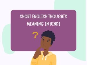 Short English Thoughts Meaning in Hindi