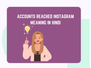 Accounts Reached Instagram Meaning In Hindi