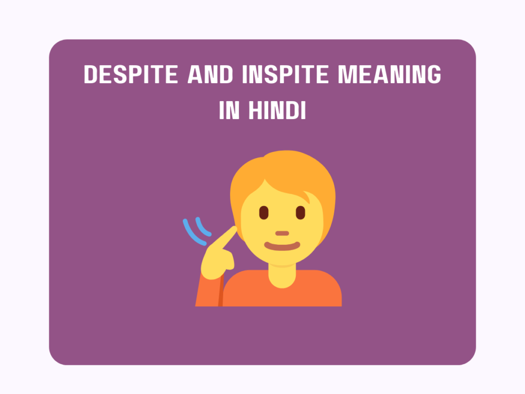 Despite and Inspite Meaning in Hindi