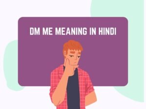 Dm Me Meaning In Hindi