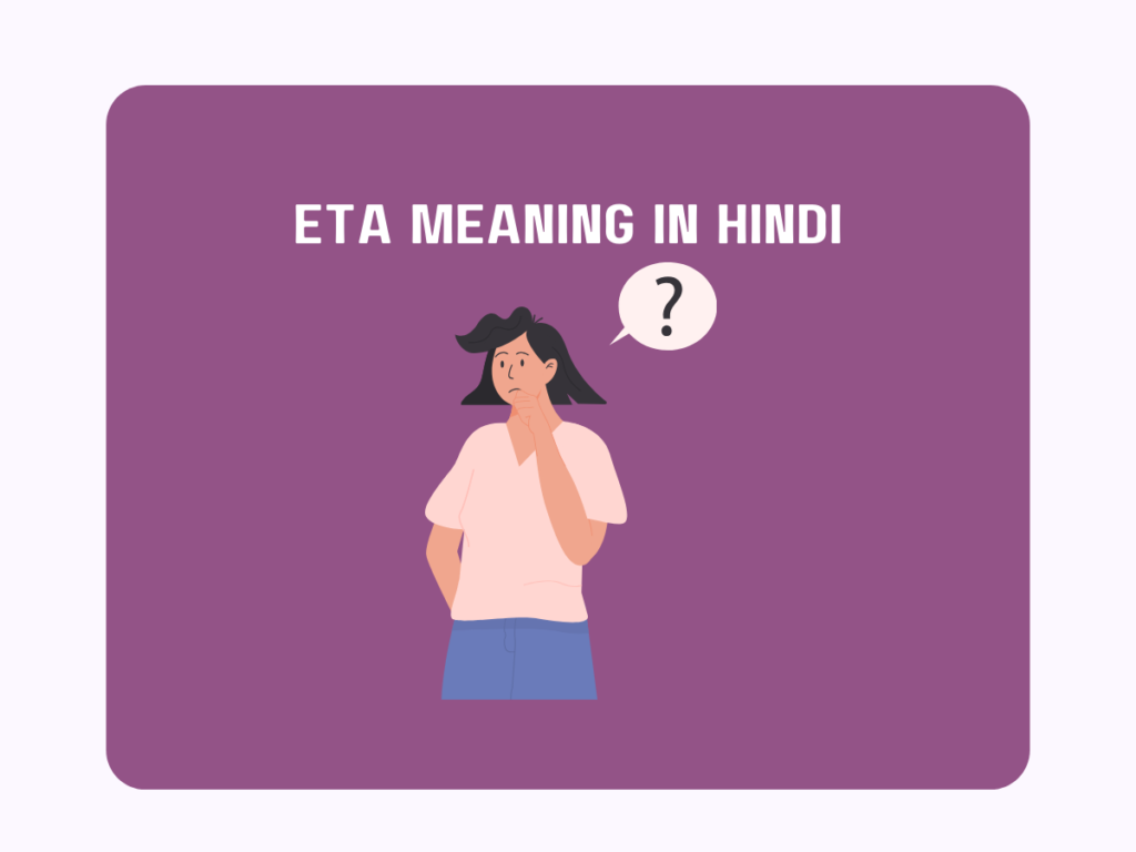 ETA Meaning In Hindi