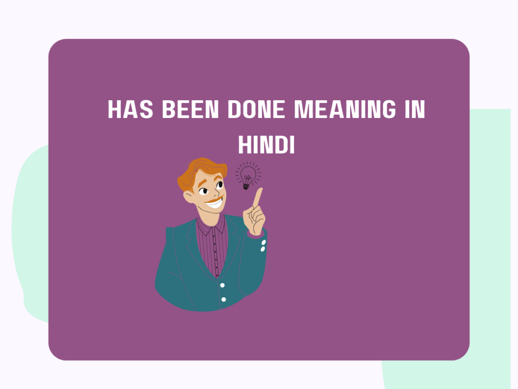 has-been-done-meaning-in-hindi-pedia-company