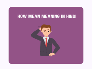 How Mean Meaning In Hindi