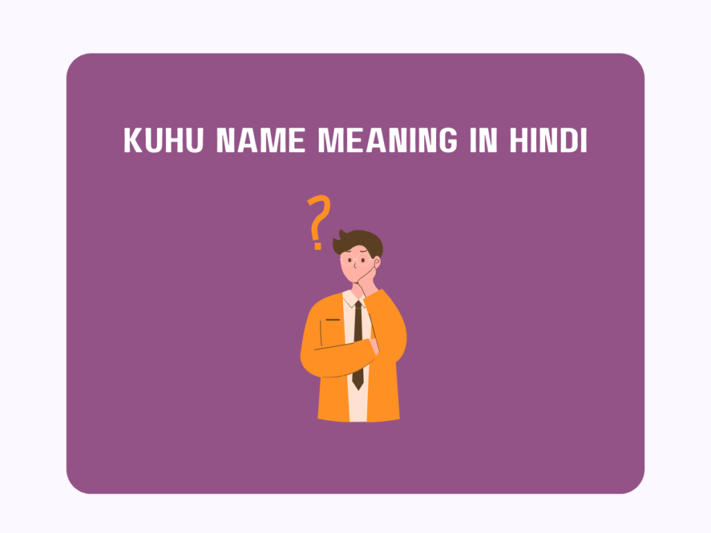 Kuhu Name Meaning In Hindi