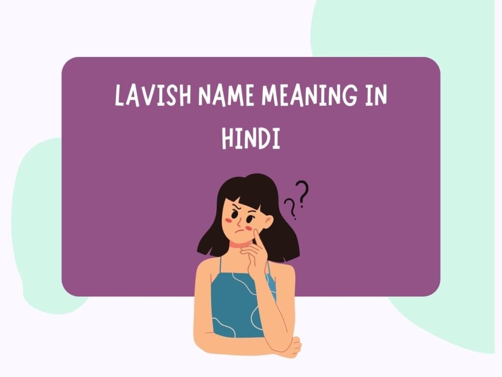 Lavish Name Meaning In Hindi