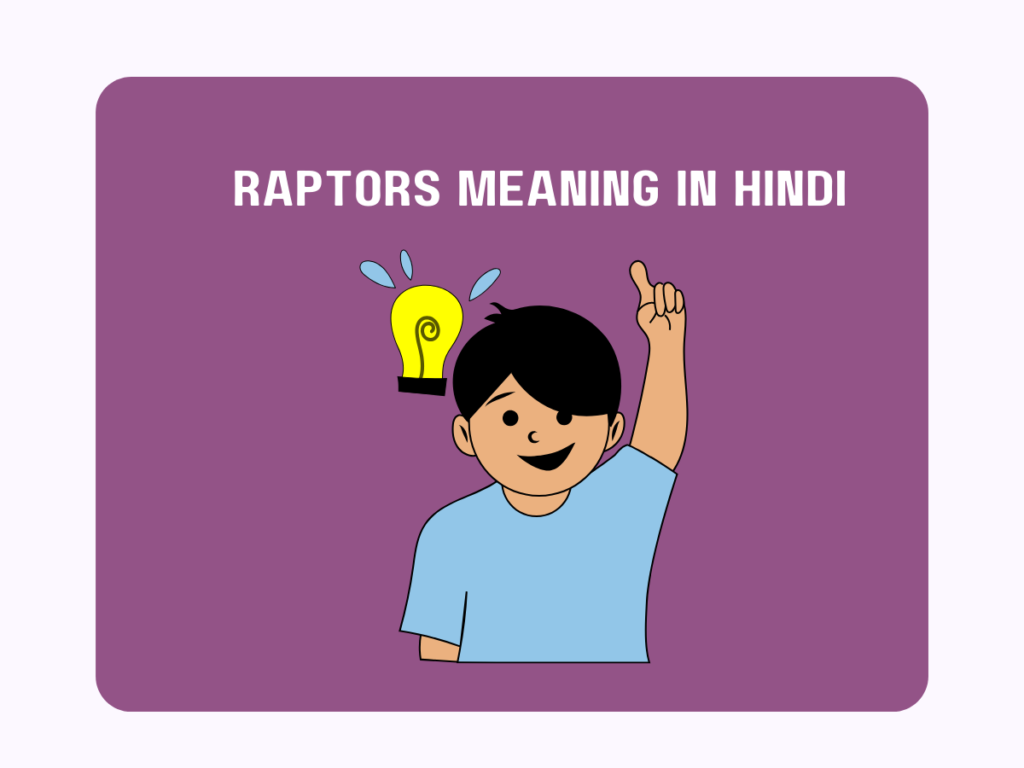 Raptors Meaning in Hindi