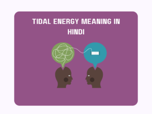 Tidal Energy Meaning In Hindi