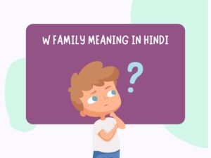 W Family Meaning In Hindi