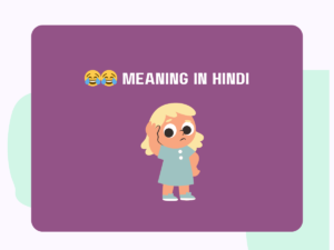 😂😂 Meaning in Hindi