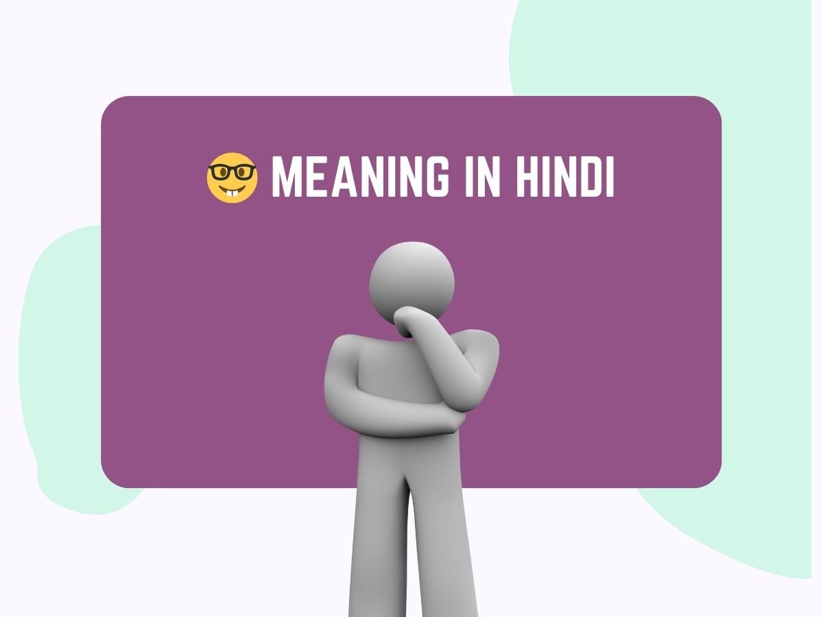 🤓 Meaning In Hindi