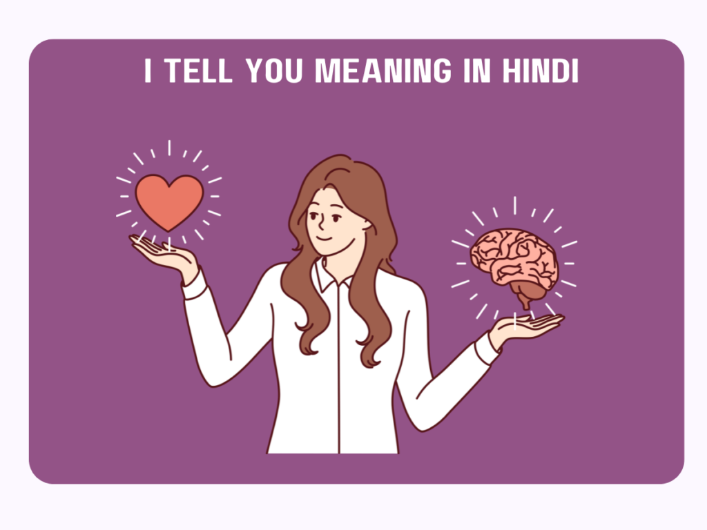 I Tell You Meaning In Hindi